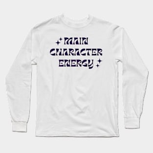 Main Character Energy Long Sleeve T-Shirt